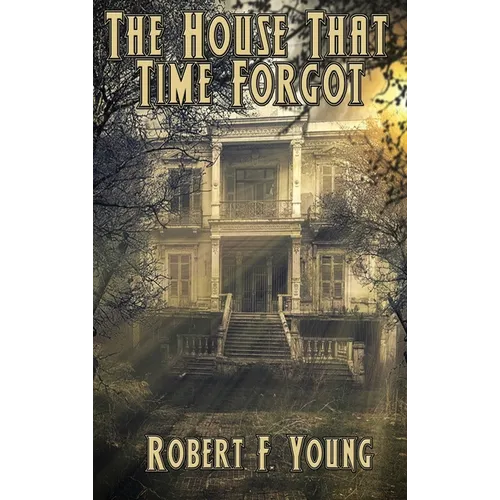 The House That Time Forgot - Hardcover