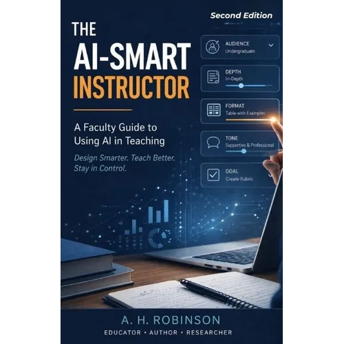 The AI-Smart Instructor: A Faculty Guide to Using AI in Teaching - Paperback