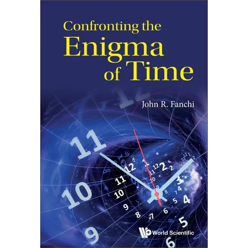 Confronting the Enigma of Time - Hardcover