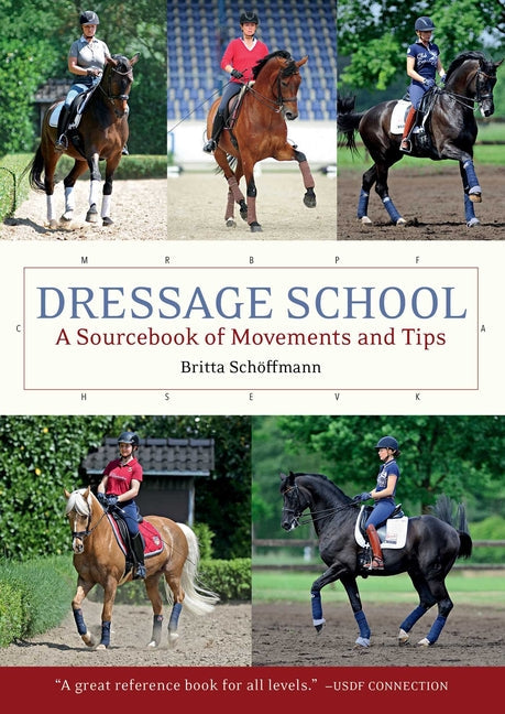 Dressage School: A Sourcebook of Movements and Tips - Hardcover