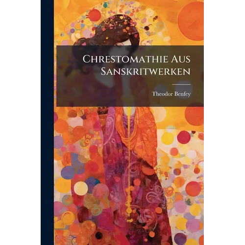 Chrestomathie Aus Sanskritwerken - Paperback
