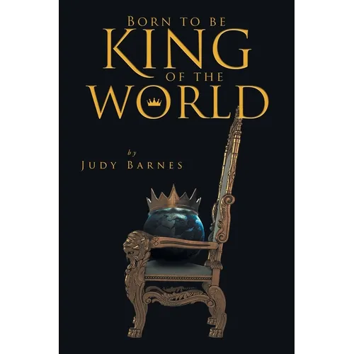 Born to Be King of the World - Paperback