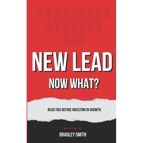New Lead. Now What?: A book for financial advisors by Bradley Smith. - Paperback