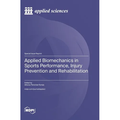Applied Biomechanics in Sports Performance, Injury Prevention and Rehabilitation - Hardcover
