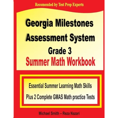 Georgia Milestones Assessment System Grade 3 Summer Math Workbook: Essential Summer Learning Math Skills plus Two Complete GMAS Math Practice Tests - Paperback
