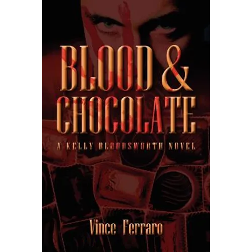 Blood & Chocolate: A Kelly Bloodsworth Novel - Paperback