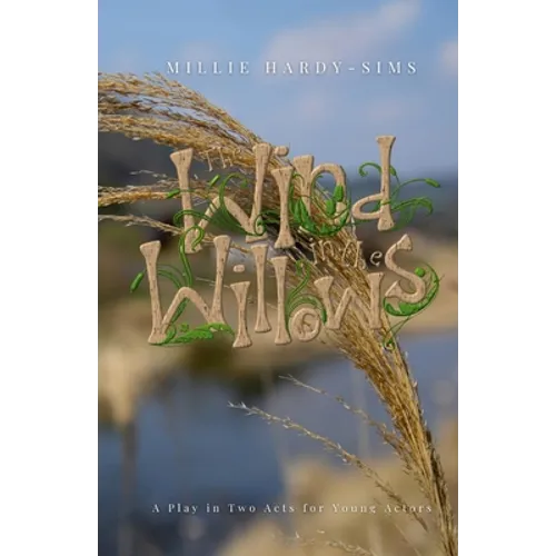The Wind in the Willows: A Play: A Play in Two Acts for Young Actors - Paperback