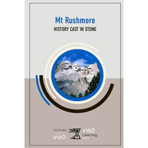 Mt. Rushmore: History Cast in Stone - Paperback