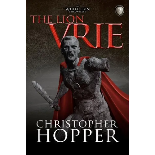 The Lion Vrie: The White Lion Chronciles, Book 2 - Paperback