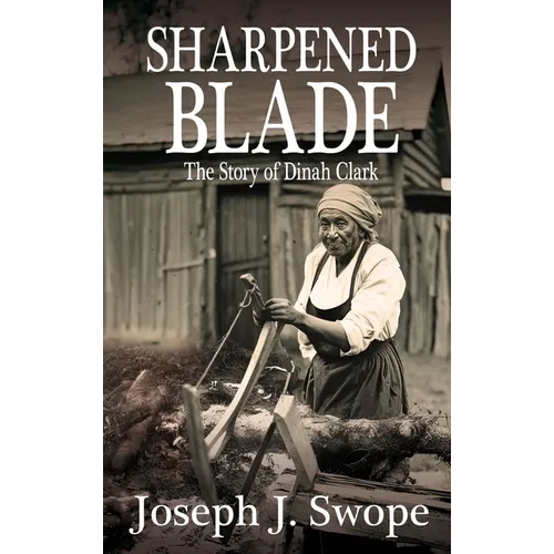 Sharpened Blade: The Story of Dinah Clark - Hardcover