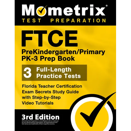 FTCE PreKindergarten / Primary PK-3 Prep Book - Florida Teacher Certification Exam Secrets Study Guide, Full-Length Practice Test, Step-by-Step Video