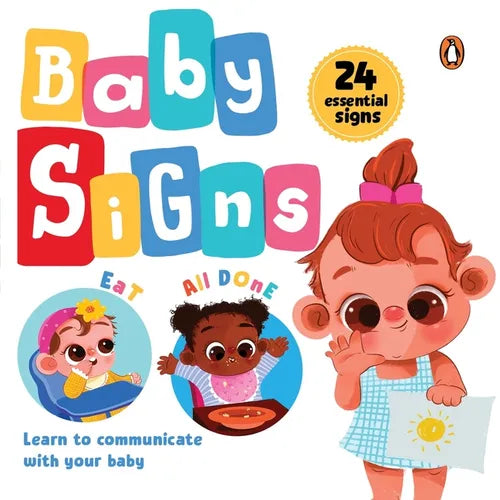 Baby Signs: 24 Essential Baby Signs to Communicate with Your Baby Perfect Gift for New Parents [Penguin Early Learning Series] - Board Book