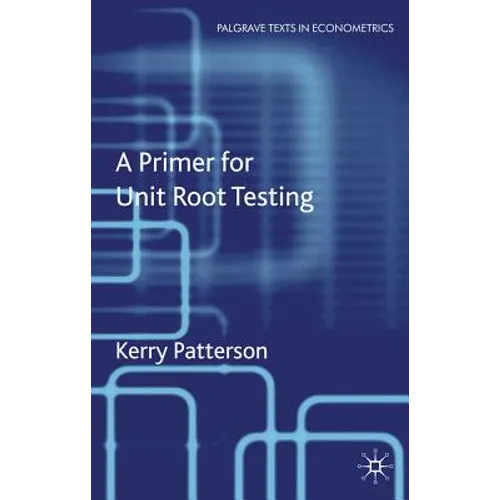 A Primer for Unit Root Testing - Hardcover