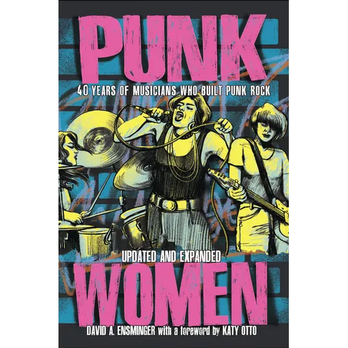 Punk Women: 40 Years of Musicians Who Built Punk Rock - Paperback
