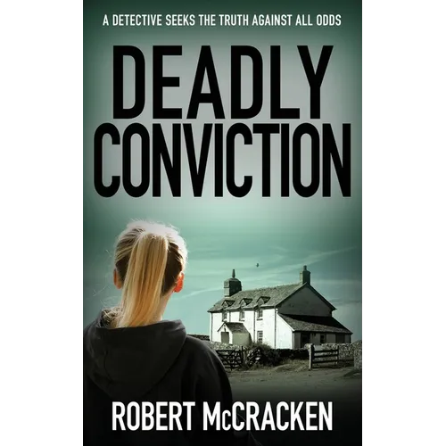 Deadly Conviction: A detective seeks the truth against all odds - Paperback