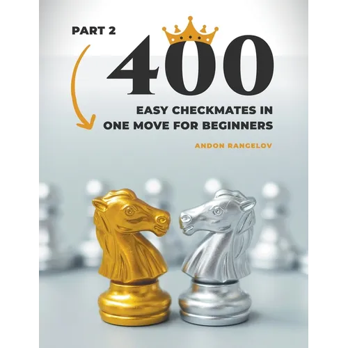 400 Easy Checkmates in One Move for Beginners, Part 2 - Paperback