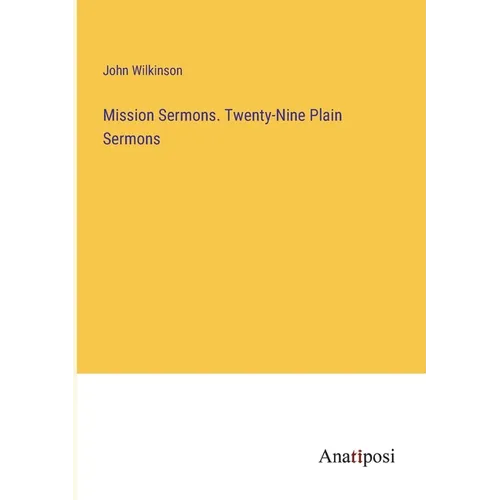 Mission Sermons. Twenty-Nine Plain Sermons - Paperback