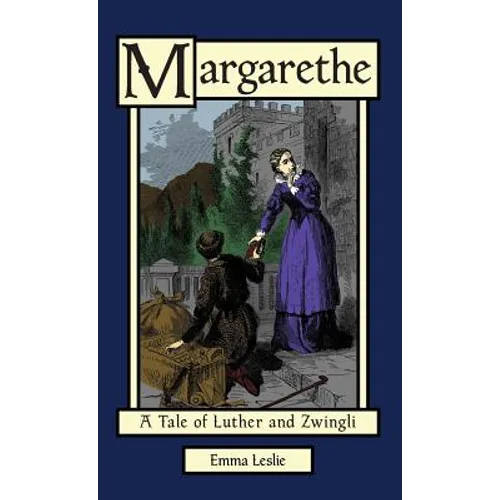 Margarethe: A Tale of Luther and Zwingli - Hardcover