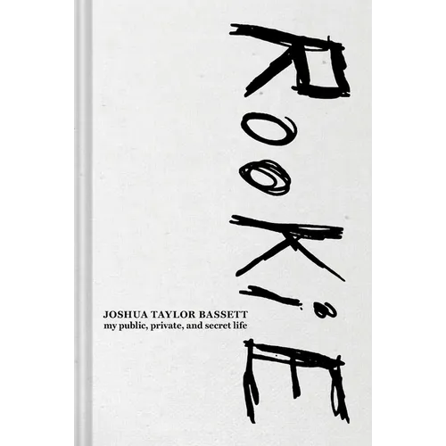 Rookie: My Public, Private, and Secret Life - Hardcover