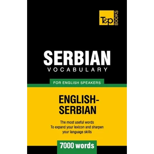 Serbian vocabulary for English speakers - 7000 words - Paperback