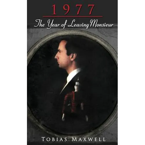 1977: The Year of Leaving Monsieur - Paperback