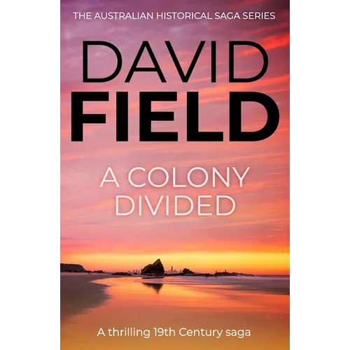 A Colony Divided: A thrilling 19th century saga - Paperback
