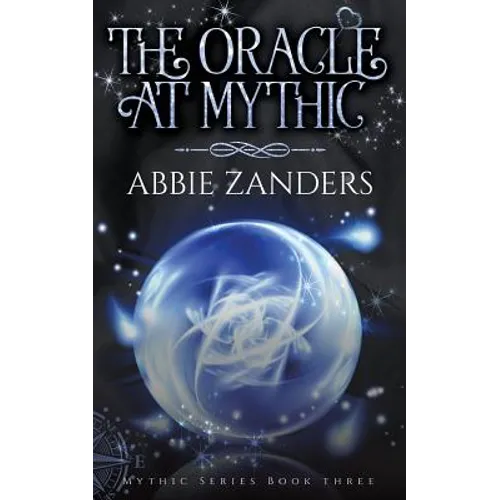 The Oracle at Mythic: Mythic Series, Book Three - Paperback
