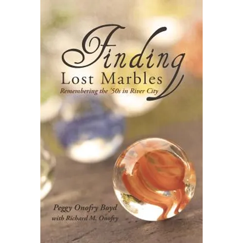Finding Lost Marbles: Remembering the '50s in River City