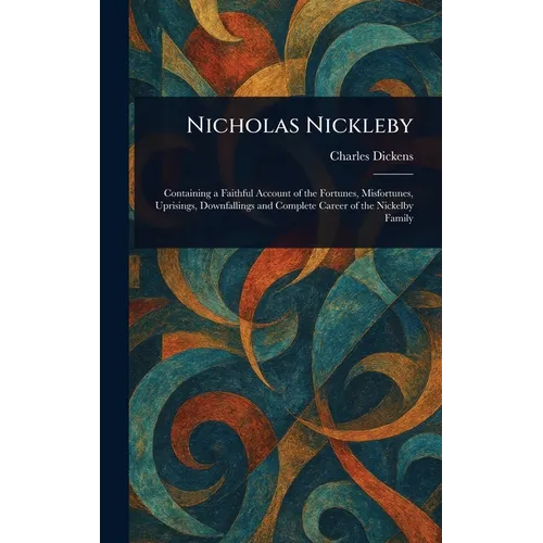 Nicholas Nickleby - Hardcover