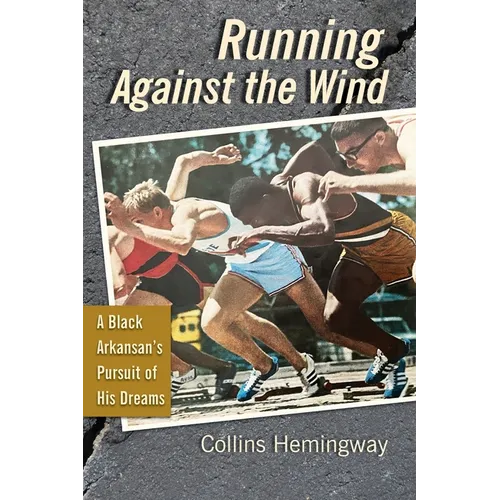 Running Against the Wind: A Black Arkansan's Pursuit of His Dreams - Paperback