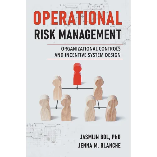 Operational Risk Management: Organizational Controls and Incentive System Design - Paperback