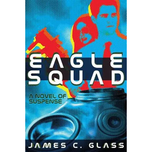 Eagle Squad: A Novel of Suspense - Paperback