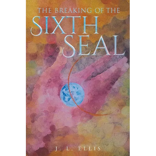 The Breaking of the Sixth Seal - Paperback