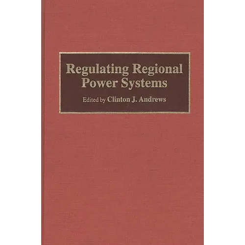 Regulating Regional Power Systems - Hardcover