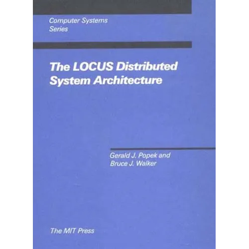 The LOCUS Distributed System Architecture - Paperback