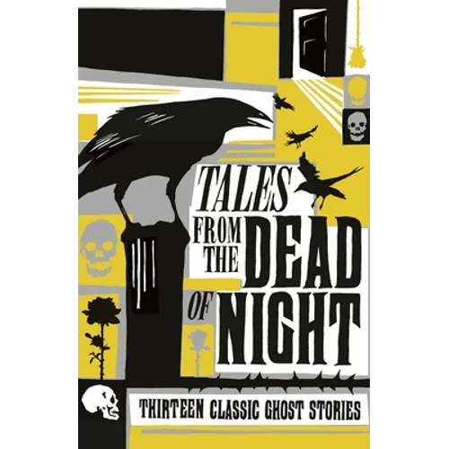 Tales from the Dead of Night: Thirteen Classic Ghost Stories - Paperback