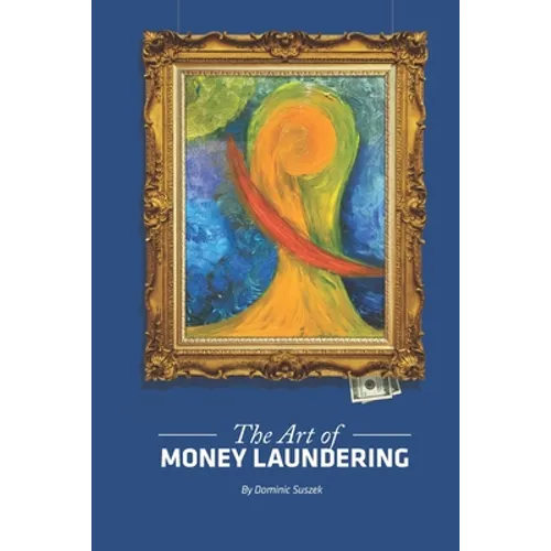The Art of Money Laundering - Paperback