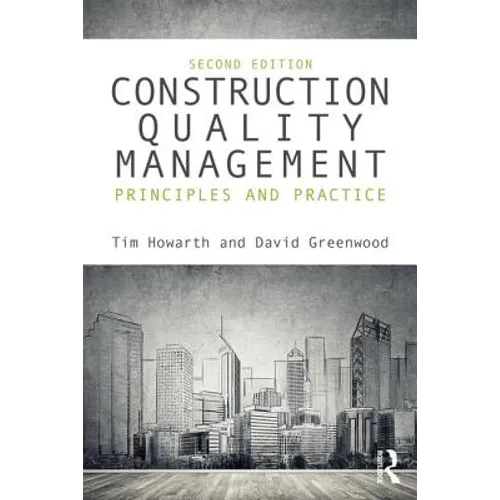Construction Quality Management: Principles and Practice