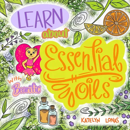 Learn about Essential Oils with Bearific(R) - Paperback