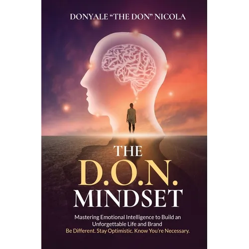 The D.O.N. Mindset: Mastering Emotional Intelligence to Build an Unforgettable Life and Brand - Paperback