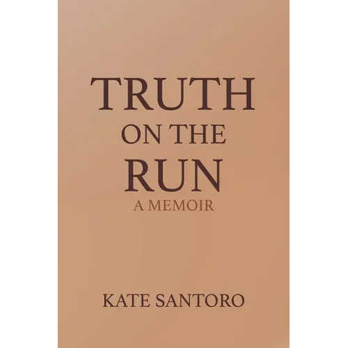 Truth on the Run: A Memoir - Paperback