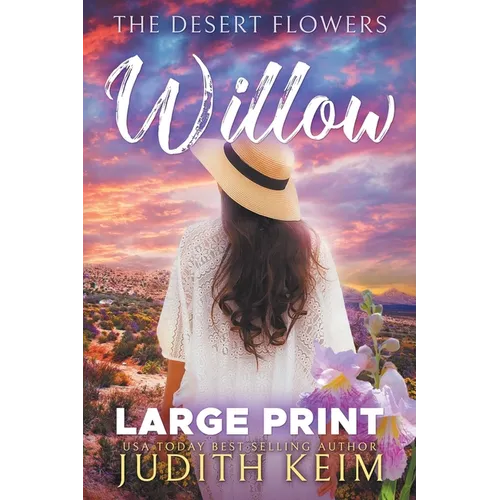 The Desert Flowers - Willow: Large Print Edition - Paperback
