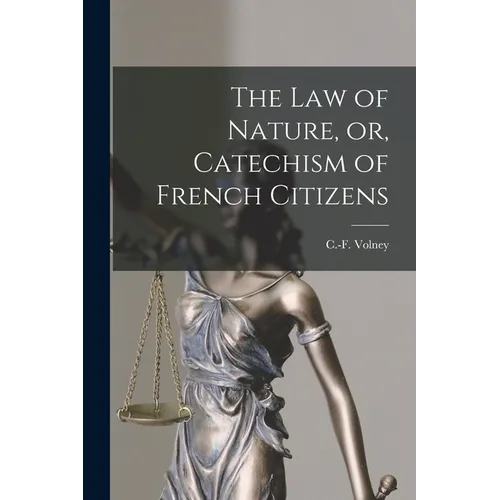 The Law of Nature, or, Catechism of French Citizens [microform] - Paperback