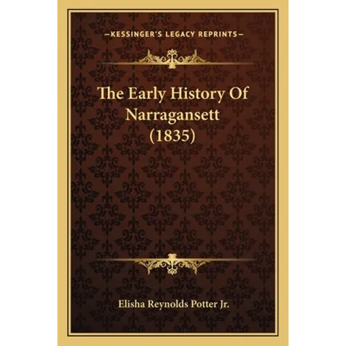 The Early History Of Narragansett (1835) - Paperback