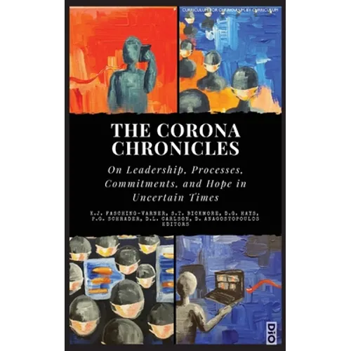 The Corona Chronicles: On Leadership, Processes, Commitments, and Hope in Uncertain Times - Hardcover