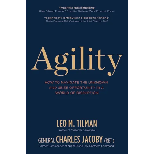 Agility: How to Navigate the Unknown and Seize Opportunity in a World of Disruption - Hardcover