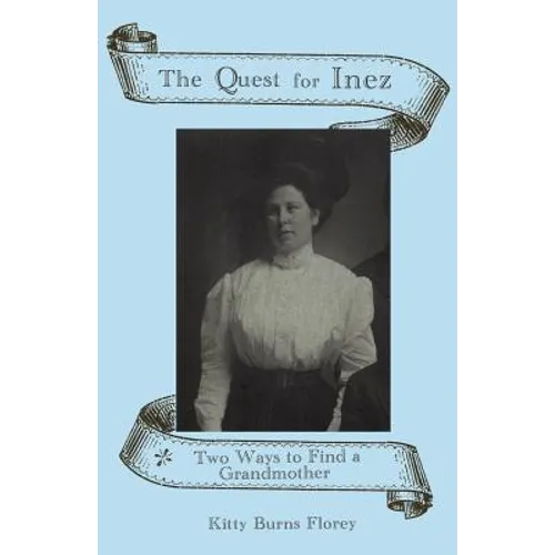 The Quest for Inez: Two Ways to Find a Grandmother - Paperback
