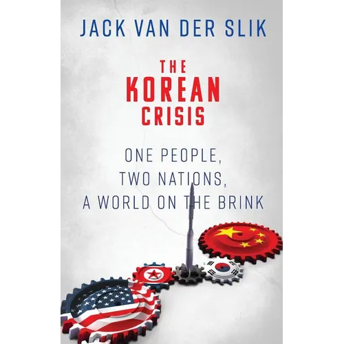 The Korean Crisis: One People, Two Nations, A World On The Brink - Paperback