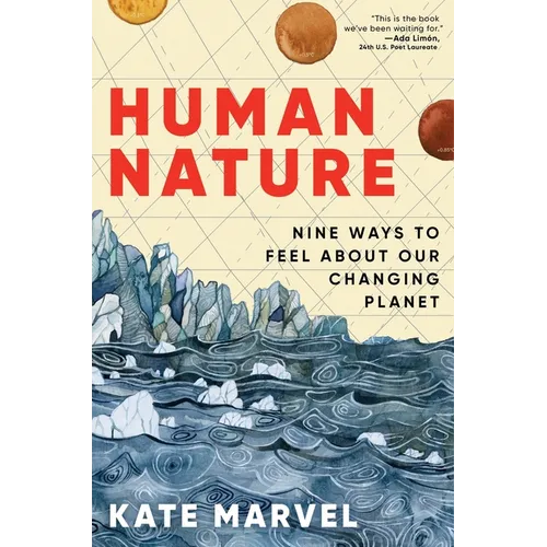 Human Nature: Nine Ways to Feel about Our Changing Planet - Hardcover