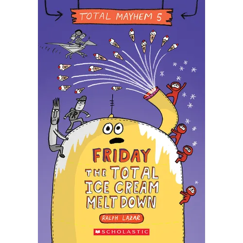 Friday - The Total Ice Cream Meltdown (Total Mayhem #5) - Paperback